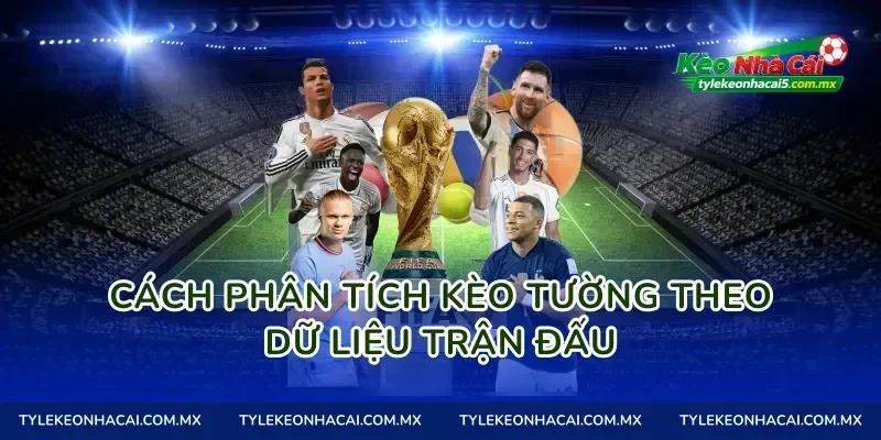 Cách phân tích kèo tường theo dữ liệu trận đấu