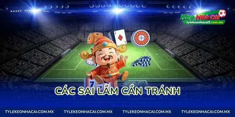 Các sai lầm cần tránh