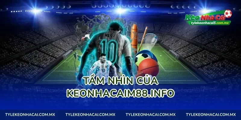 Tầm nhìn của keonhacaim88.info