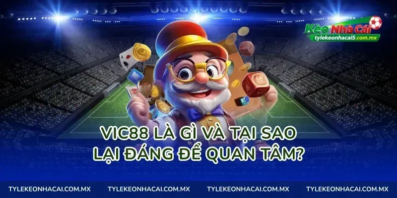 Vic88 là gì và tại sao lại đáng để quan tâm?